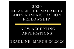 Elizabeth L. Mahaffey Arts Administration Fellowship for Professional Development