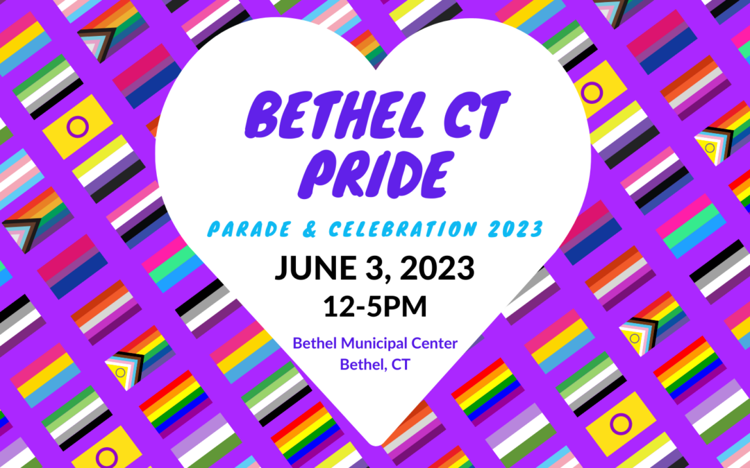 Bethel CT Pride’s Annual LGBTQ Parade & Celebration