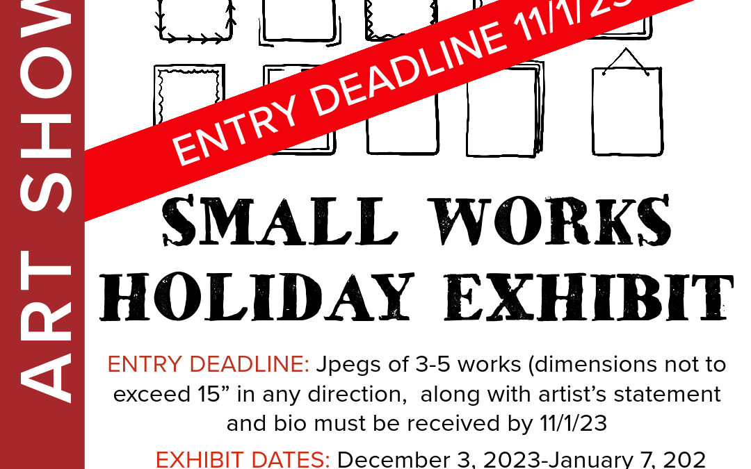 Call For Entry – Small works art show