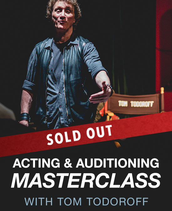 Masterclass – Acting & Auditioning with Tom Todoroff